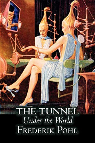 Frederik Pohl: The Tunnel Under the World by Frederik Pohl, Science Fiction, Fantasy (Paperback, 2011, Aegypan)