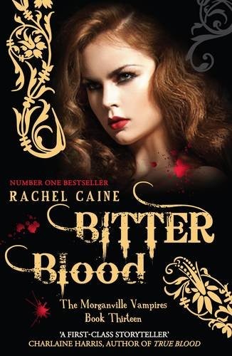 Rachel Caine: Bitter Blood. Rachel Caine (Paperback, 2012, Allison & Busby, imusti)