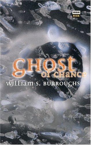William S. Burroughs: Ghost of chance (1995, High Risk Books)