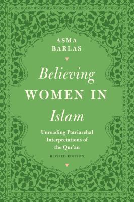 Believing Women in Islam (2019, University of Texas Press)