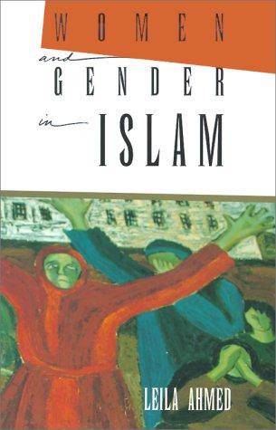Leila Ahmed: Women and gender in Islam (Paperback, 1992, Yale University Press)