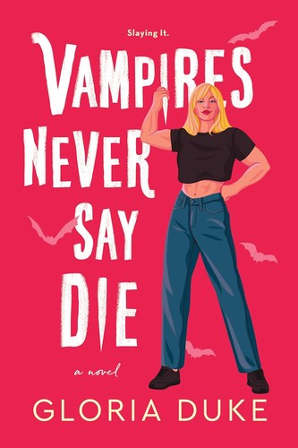 Gloria Duke: Vampires never say die (Paperback, Sourcebooks Casablanca)