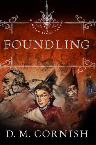 D.M. Cornish: Foundling (Monster Blood Tattoo, Book 1) (2007, Puffin)