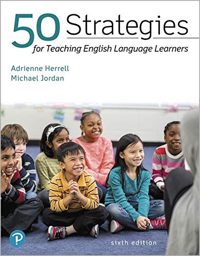 Michael Jordan, Adrienne L. Herrell: 50 Strategies for Teaching English Language Learners (2019, Pearson Education Canada)