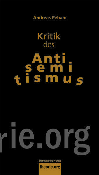 Andreas Peham: Kritik des Antisemitismus (Paperback, German language, 2022, Schmetterling Verlag)