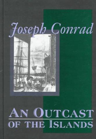 Joseph Conrad: An outcast of the islands (1997, Transaction Publishers)