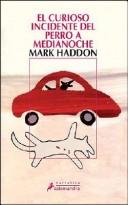 Mark Haddon: El Curioso Incidente Del Perro A Medianoche (Paperback, Spanish language, 2005, Salamandra)