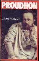 George Woodcock: Pierre-Joseph Proudhon (1987, Black Rose Books)