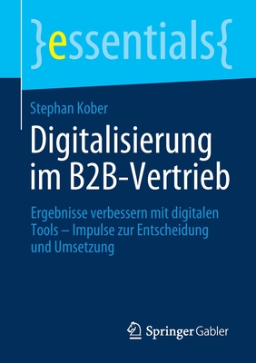 Stephan Kober: Digitalisierung Im B2B-Vertrieb (German language, 2020, Springer Fachmedien Wiesbaden GmbH)