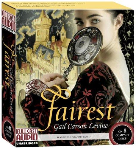 Gail Carson Levine: Fairest (AudiobookFormat, 2007, Full Cast Audio)