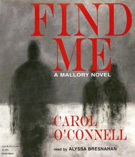 Carol O'Connell: Find Me (AudiobookFormat, 2007, Listen & Live Audio, Inc.)