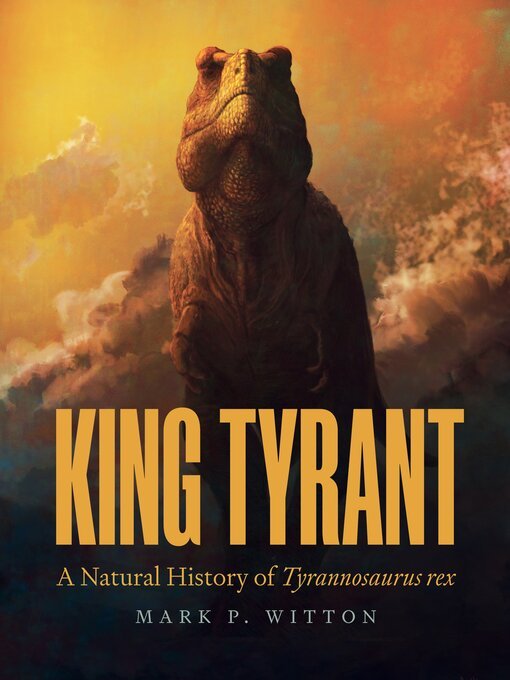 Mark Paul Witton: King Tyrant (2025, Princeton University Press)