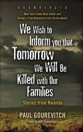 Philip Gourevitch: We Wish to Inform You That Tomorrow We Will Be Killed with Our Families (AudiobookFormat, 2007, Blackstone Audio Inc.)