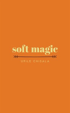 Upile Chisala: soft magic (2019, Andrews McMeel Publishing)