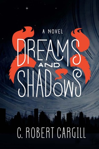 C. Robert Cargill: Dreams and Shadows (Hardcover, 2013, Harper Voyager)