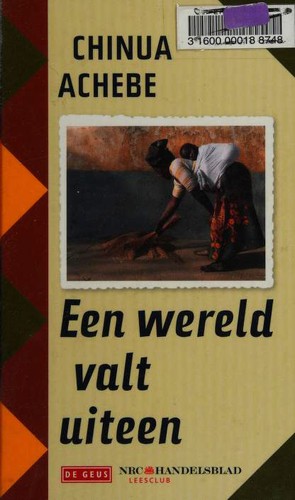 Chinua Achebe: Een wereld valt uiteen (Hardcover, Dutch language, 2008, De Geus, NRC Handelsblad)