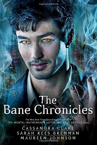 Cassandra Clare, Maureen Johnson, Sarah Rees Brennan: The Bane Chronicles (Paperback, 2015, Margaret K. McElderry Books)