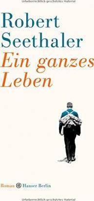 Robert Seethaler, Robert Seethaler: Ein ganzes Leben (Hardcover, German language, 2014, Hanser Berlin)