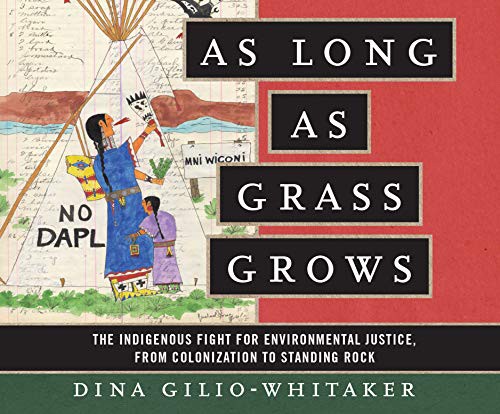 Kyla Garcia, Dina Gilio-Whitaker: As Long as Grass Grows (2019, Dreamscape Media)
