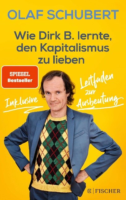 Olaf Schubert: Wie Dirk B. lernte, den Kapitalismus zu lieben (Hardcover, Deutsch language, 2020, FISCHER Taschenbuch)