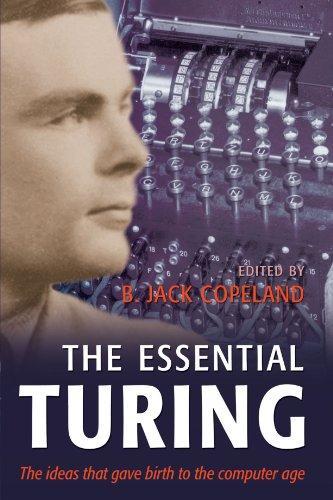 Jack Copeland: The Essential Turing (2004)