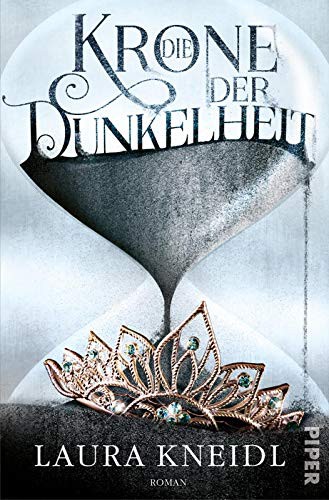 Laura Kneidl: Die Krone der Dunkelheit 01 (Paperback, 2018, Piper Verlag GmbH)