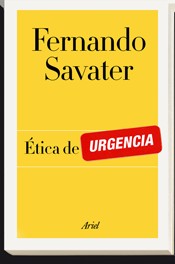 Fernando Savater: Ética de urgencia (Spanish language, 2012, Ariel)