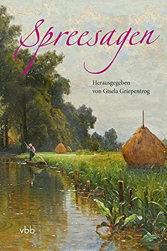 Gisela Griepentrog: Spreesagen (German language, 2007, Verlag für Berlin-Brandenburg)