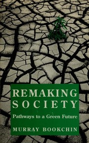 Murray Bookchin: Remaking society (1990, South End Press)