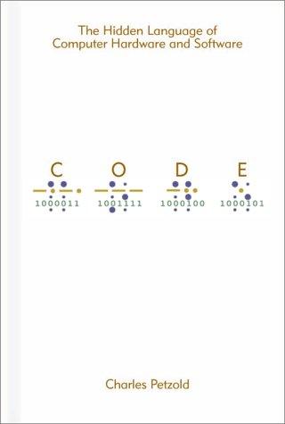 Charles Petzold: Code (2000, Microsoft Press)