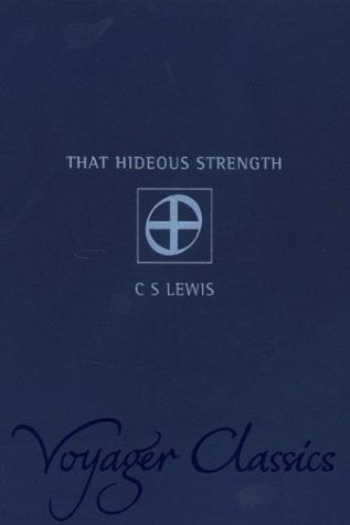 C. S. Lewis: That Hideous Strength (Voyager Classics) (Paperback, 2001, Voyager)