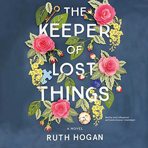Ruth Hogan: The Keeper of Lost Things (2017, HarperCollins Publishers and Blackstone Audio, HarperAudio)