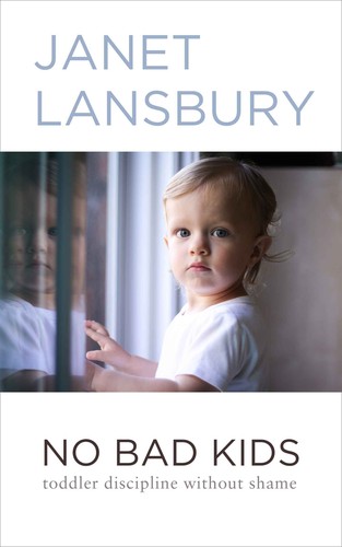 Janet Lansbury: No Bad Kids (Paperback, 2014, JLML Press)