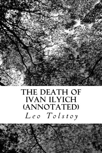 Lev Nikolaevič Tolstoy: The Death of Ivan Ilyich (2016, CreateSpace Independent Publishing Platform)