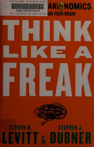 Steven D. Levitt: Think like a freak (2014)