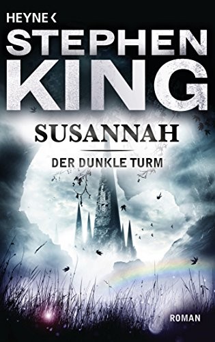 Stephen King: Der Dunkle Turm 06. Susannah (Paperback, German language, 2005, Heyne Verlag)