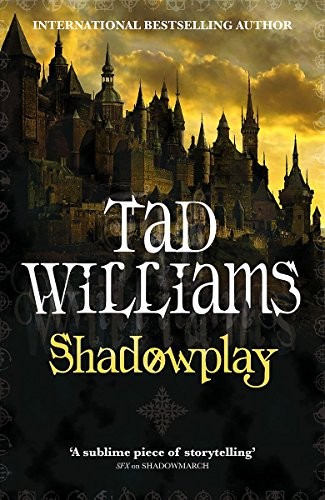 Tad Williams: Shadowplay (Hardcover, 2007, Daw Books)