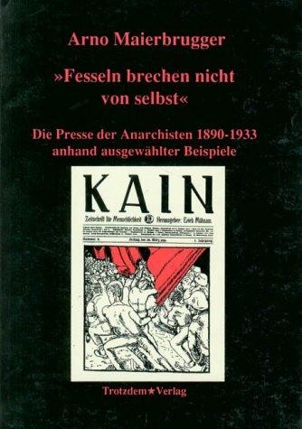 Arno Maierbrugger: „Fesseln brechen nicht von selbst“ (German language, 1991, Trotzdem Verlag)