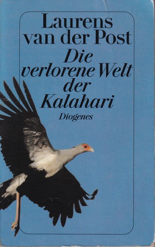 Laurens Van der Post: Die verlorene Welt der Kalahari (German language, 1995, Diogenes, Diogenes Verlag AG)