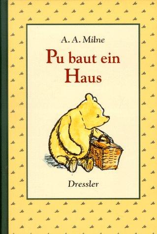 A. A. Milne: Pu baut ein Haus. (Hardcover, German language, 1998, Dressler Verlag)