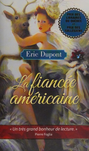 Éric Dupont: La fiancée américaine (French language, 2015, Éditions Marchand de feuilles)