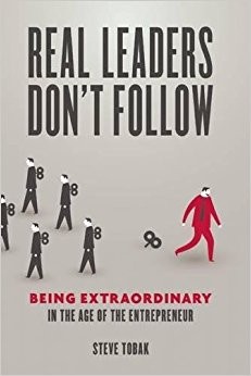 Real leaders don't follow : being extraordinary in the age of the entrepreneur (2015, Entrepreneur Press)