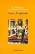 Niccolò Machiavelli: El Principe/the Prince (Paperback, Spanish language, 2004, Andromeda Publications)