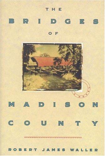 Robert James Waller: The bridges of Madison County (1992, Warner Books)