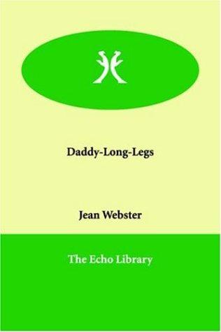 Jean Webster: Daddy-long-legs (Paperback, 2006, Paperbackshop.Co.UK Ltd - Echo Library)