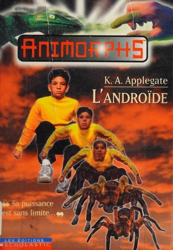 Katherine A. Applegate: L'androïde (French language, 1998, Les Éditions Scholastic)