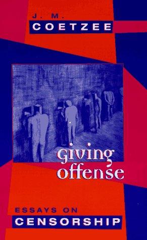 J. M. Coetzee: Giving Offense: Essays on Censorship (1997)