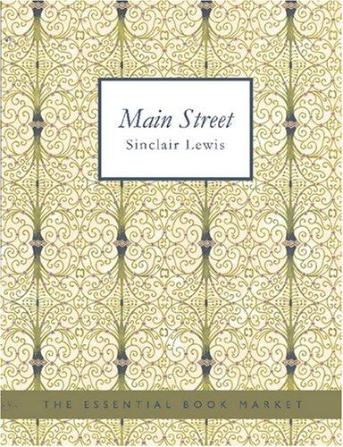 Sinclair Lewis: Main Street (Large Print Edition) (Paperback, 2007, BiblioBazaar)