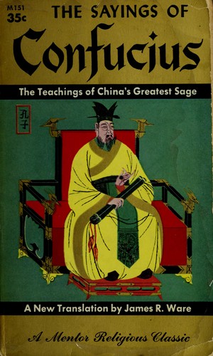 Confucius: The sayings of Confucius. (1955, New American Library)