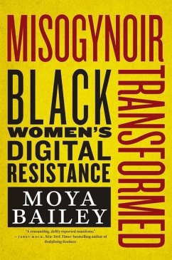 Moya Bailey: Misogynoir Transformed (2022, New York University Press)